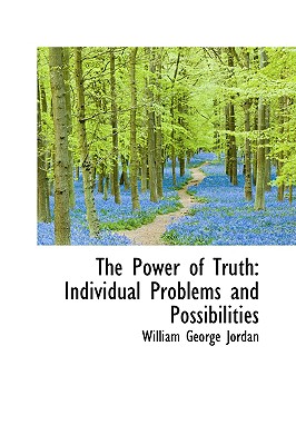 The Power of Truth: Individual Problems and Possibilities