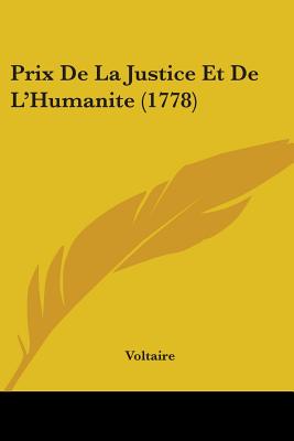 Prix De La Justice Et De L'Humanite (1778) (French Edition)