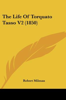 The Life Of Torquato Tasso V2 (1850)