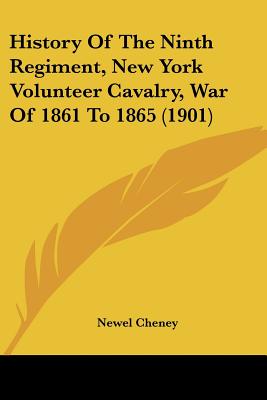 History Of The Ninth Regiment, New York Volunteer Cavalry, War Of 1861 To 1865 (1901)