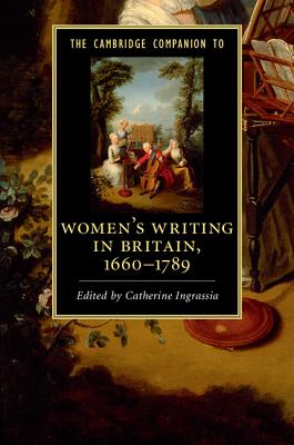 The Cambridge Companion to Women's Writing in Britain, 1660-1789 (Cambridge Companions to Literature) Image for The Cambridge Companion to Women's Writing in Britain, 1660-1789 (Cambridge Companions to Literature)