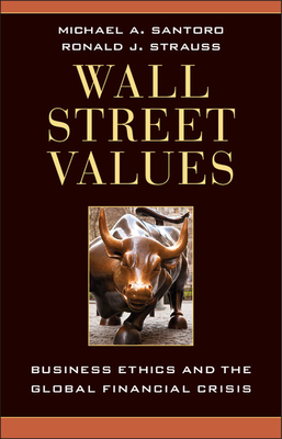 Wall Street Values: Business Ethics and the Global Financial Crisis