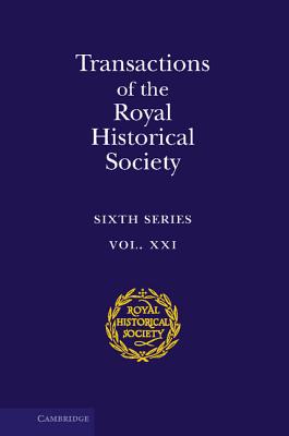 Transactions of the Royal Historical Society: Volume 21. (2011)
