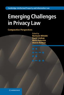 Emerging Challenges in Privacy Law: Comparative Perspectives (Cambridge Intellectual Property and Information Law)