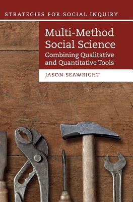 Multi-Method Social Science: Combining Qualitative and Quantitative Tools (Strategies for Social Inquiry) Image for Multi-Method Social Science: Combining Qualitative and Quantitative Tools (Strategies for Social Inquiry)