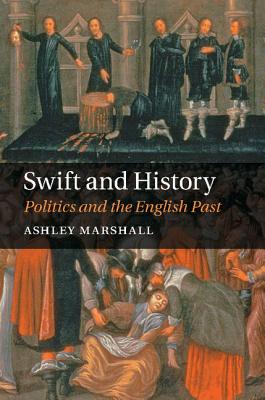 Swift and History: Politics and the English Past