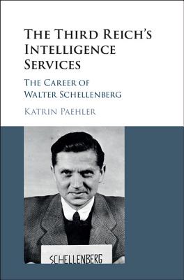Image for The Third Reich's Intelligence Services: The Career of Walter Schellenberg