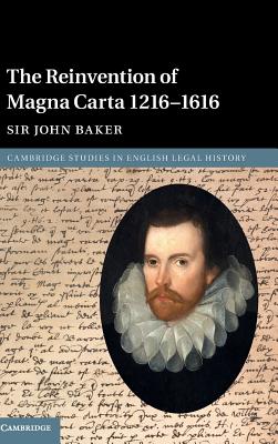 Image for The Reinvention of Magna Carta 1216-1616 The Reinvention of Magna Carta 1216-1616