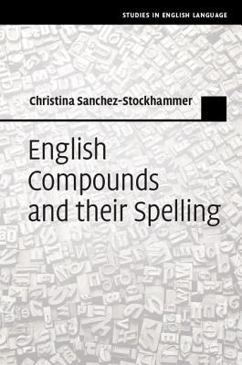 English Compounds and their Spelling (Studies in English Language)