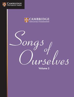 Songs of Ourselves: Volume 2: Volume 2 (Cambridge International IGCSE)