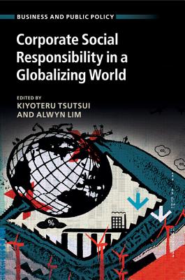 Corporate Social Responsibility in a Globalizing World (Business and Public Policy)