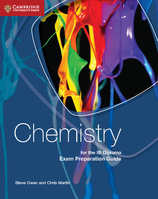 Image for Chemistry for the IB Diploma Exam Preparation Guide Chemistry for the IB Diploma Exam Preparation Guide