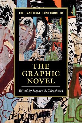 The Cambridge Companion to the Graphic Novel (Cambridge Companions to Literature)