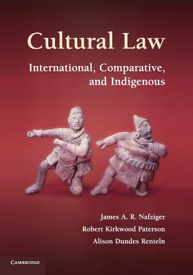 Image for Cultural Law: International, Comparative, and Indigenous Cultural Law: International, Comparative, and Indigenous