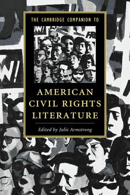 The Cambridge Companion to American Civil Rights Literature (Cambridge Companions to Literature)