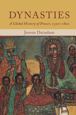 Dynasties: A Global History of Power, 13001800