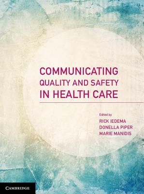 Communicating Quality and Safety in Health Care [Paperback] Iedema, Rick; Piper, Donella and Manidis, Marie