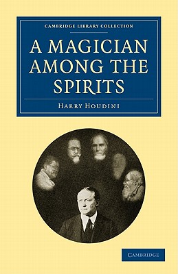 A Magician among the Spirits (Cambridge Library Collection - Spiritualism and Esoteric Knowledge)