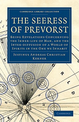 The Seeress of Prevorst: Being Revelations Concerning the Inner-life of Man, and the Inter-diffusion of a World of Spirits in the One We Inhabit . - Spiritualism and Esoteric Knowledge)