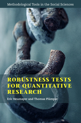 Image for Robustness Tests for Quantitative Research (Methodological Tools in the Social Sciences) Robustness Tests for Quantitative Research (Methodological Tools in the Social Sciences)
