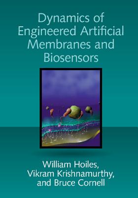 Image for Dynamics of Engineered Artificial Membranes and Biosensors Dynamics of Engineered Artificial Membranes and Biosensors