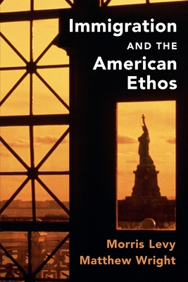 Immigration and the American Ethos (Cambridge Studies in Public Opinion and Political Psychology)