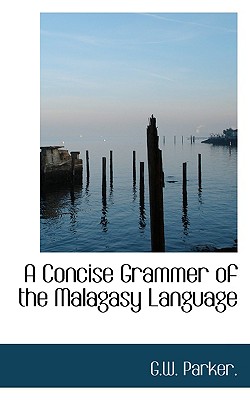 A Concise Grammer of the Malagasy Language (English and Malagasy Edition)