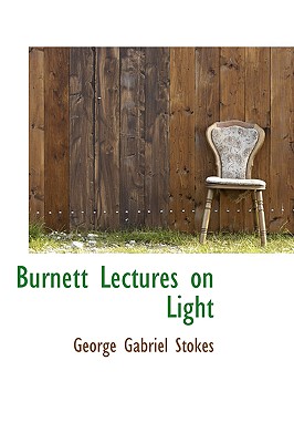 Burnett Lectures on Light