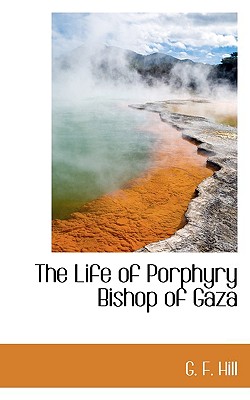 The Life of Porphyry Bishop of Gaza