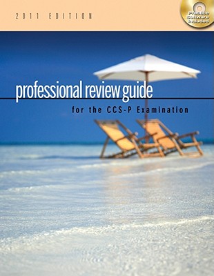 Professional Review Guide for the CCS-P Examination, 2011
