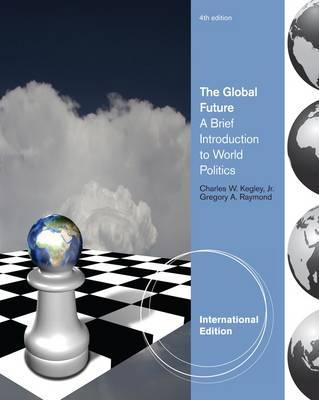 Global Future: A Brief Introduction To World Politics, 4 Ed