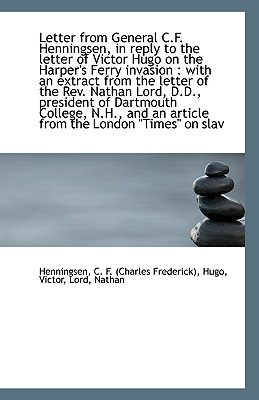 Letter from General C.F. Henningsen, in reply to the letter of Victor Hugo on the Harper's Ferry inv Image for Letter from General C.F. Henningsen, in reply to the letter of Victor Hugo on the Harper's Ferry inv