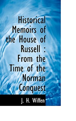 Historical Memoirs of the House of Russell: From the Time of the Norman Conquest