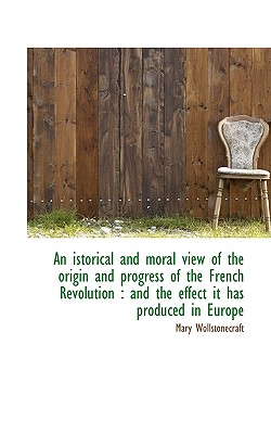 Image for An Historical and Moral View of the Origin and Progress of the French Revolution