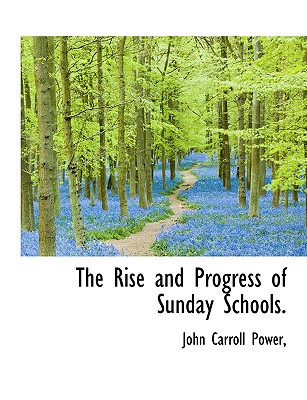 The Rise and Progress of Sunday Schools.
