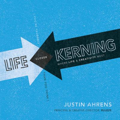 Image for Life Kerning: Creative Ways to Fine Tune Your Perspective on Career and Life