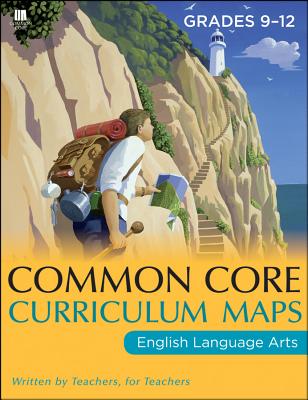 Common Core Curriculum Maps in English Language Arts, Grades 9-12