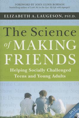 Image for The Science of Making Friends, (w/DVD): Helping Socially Challenged Teens and Young Adults