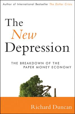 Image for The New Depression : The Breakdown of the Paper Money Economy
