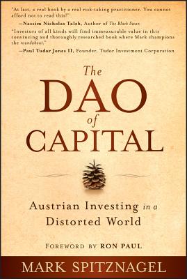 Dao of Capital: Austrian Investing in a Distorted World