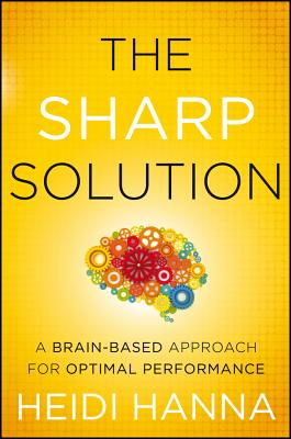 The Sharp Solution: A Brain-Based Approach for Optimal Performance