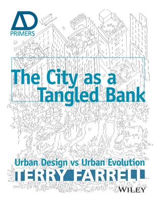 The City As A Tangled Bank: Urban Design versus Urban Evolution (Architectural Design Primer)