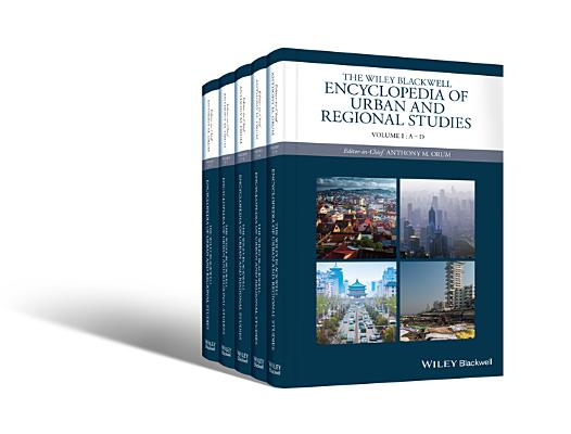 The Wiley-Blackwell Encyclopedia of Urban and Regional Studies (Wiley Blackwell Encyclopedias in Social Sciences)