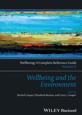 Wellbeing: A Complete Reference Guide, Wellbeing and the Environment (Wiley Clinical Psychology Handbooks)