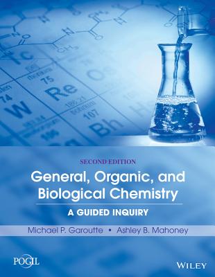 Image for General, Organic, and Biological Chemistry: A Guided Inquiry General, Organic, and Biological Chemistry: A Guided Inquiry