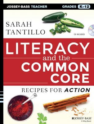 Image for Literacy and the Common Core: Recipes for Action (Jossey-Bass Teacher) Literacy and the Common Core: Recipes for Action (Jossey-Bass Teacher)