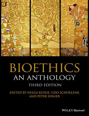Bioethics 3e: An Anthology, 3rd Edition (Blackwell Philosophy Anthologies)