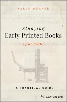 Image for Studying Early Printed Books, 1450-1800: A Practical Guide Studying Early Printed Books, 1450-1800: A Practical Guide