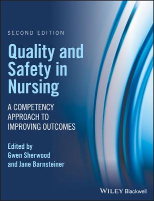 Image for Quality and Safety in Nursing: A Competency Approach to Improving Outcomes Quality and Safety in Nursing: A Competency Approach to Improving Outcomes