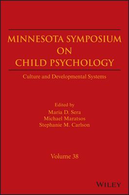 Culture and Developmental Systems, Volume 38 (The Minnesota Symposia on Child Psychology)